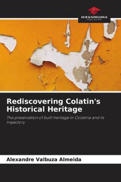 Rediscovering Colatin’s Historical Heritage