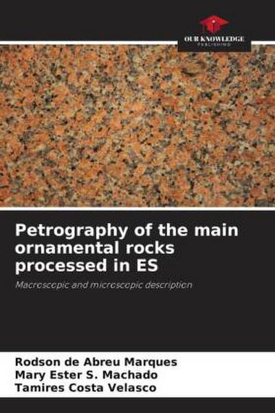 Petrography of the main ornamental rocks processed in ES