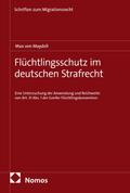 Flüchtlingsschutz im deutschen Strafrecht