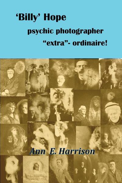 ’Billy’ Hope psychic photographer "extra"-ordinaire