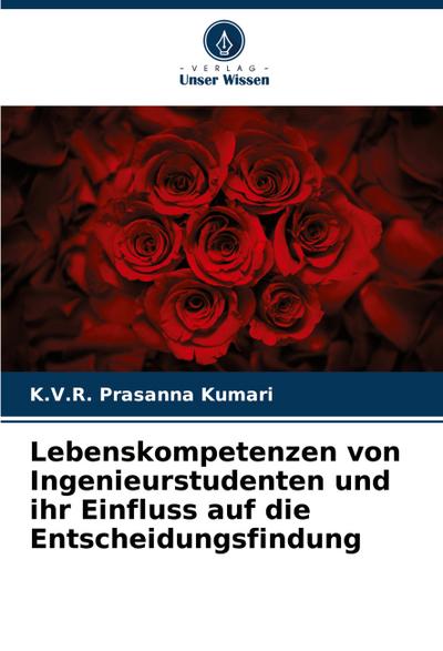 Lebenskompetenzen von Ingenieurstudenten und ihr Einfluss auf die Entscheidungsfindung