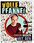 Volle Pfanne!: Cooler Kochen mit Ben