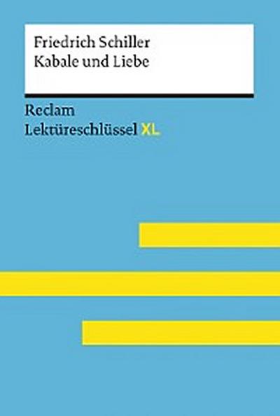 Kabale und Liebe von Friedrich Schiller: Reclam Lektüreschlüssel XL