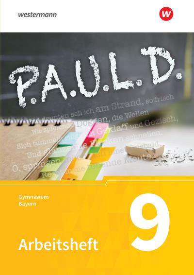 P.A.U.L. D. (Paul) 9. Arbeitsheft. Für Gymnasien in Bayern