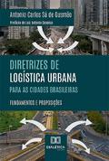 Diretrizes de Logística Urbana para as Cidades Brasileiras