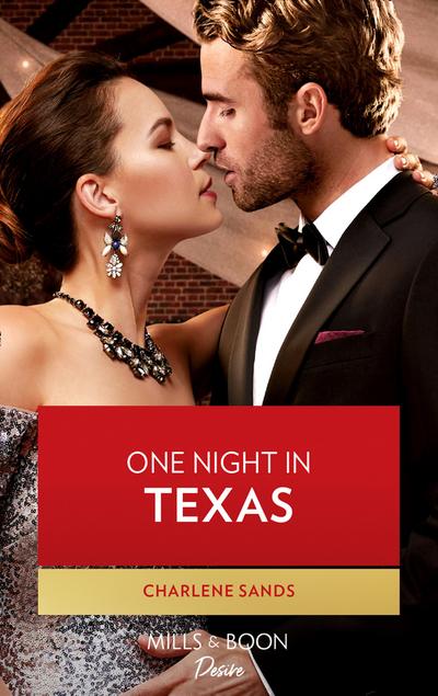 One Night In Texas (Mills & Boon Desire) (Texas Cattleman’s Club: Rags to Riches, Book 8)