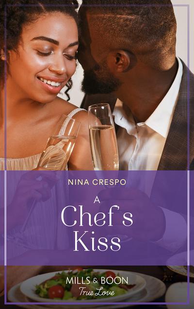 A Chef’s Kiss (Mills & Boon True Love) (Small Town Secrets, Book 1)
