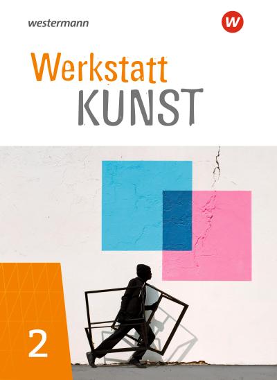 Werkstatt Kunst 2. Schulbuch