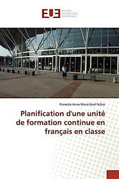 Planification d’une unité de formation continue en français en classe