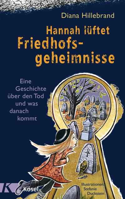 Hannah lüftet Friedhofsgeheimnisse; Eine Geschichte über den Tod und was danach kommt; Ill. v. Duckstein, Stefanie; Deutsch; 25 Illustr.