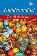Vertell doch mal: Kuddelmuddel