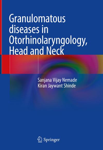 Granulomatous diseases in Otorhinolaryngology, Head and Neck