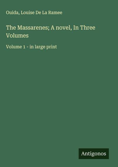 The Massarenes; A novel, In Three Volumes