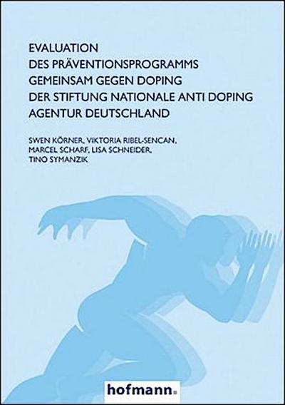 Evaluation des Präventionsprogramms GEMEINSAM GEGEN DOPING der Stiftung Nationale Anti Doping Agentur Deutschland