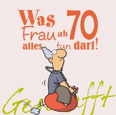 Was Frau ab 70 alles tun darf