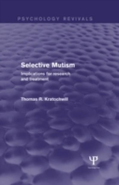 Selective Mutism (Psychology Revivals)