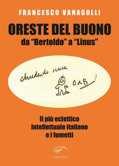 Oreste Del Buono da ’Bertoldo’ a ’Linus’. Il più eclettico intellettuale italiano e i fumetti