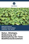 Natur, Ätiologie, Bedeutung und Bekämpfung der Taro-Blattfleckenkrankheit