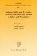 Statuten, Städte und Territorien zwischen Mittelalter und Neuzeit in Italien und Deutschland.