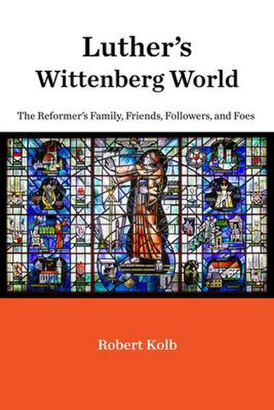 Luther’s Wittenberg World