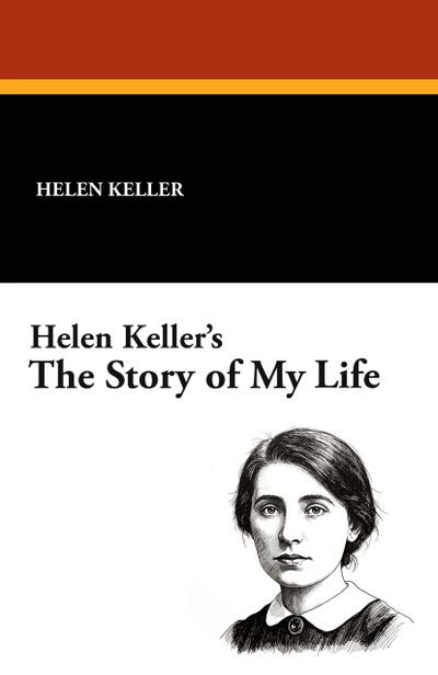 Helen Keller’s the Story of My Life