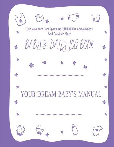 Your Dream Baby’s Manual "Baby’s Daily Log Book"