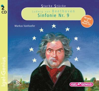 Starke Stücke. Ludwig van Beethoven. Sinfonie Nr. 9, 2 Audio-CD