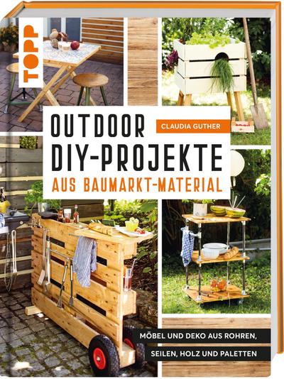 Outdoor-DIY-Projekte aus Baumarktmaterial