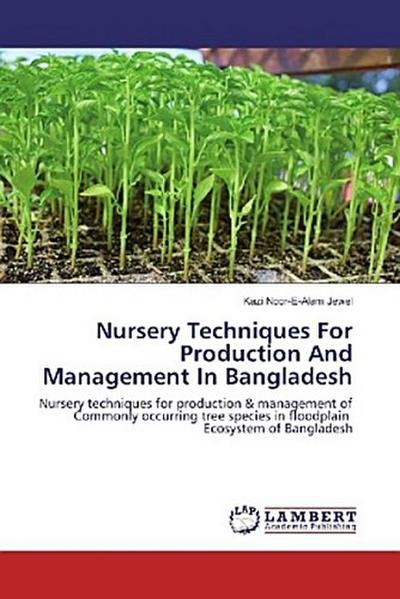 Nursery Techniques For Production And Management In Bangladesh