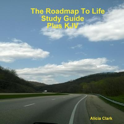 The Road Map To Life  Study Guide Plus KJV