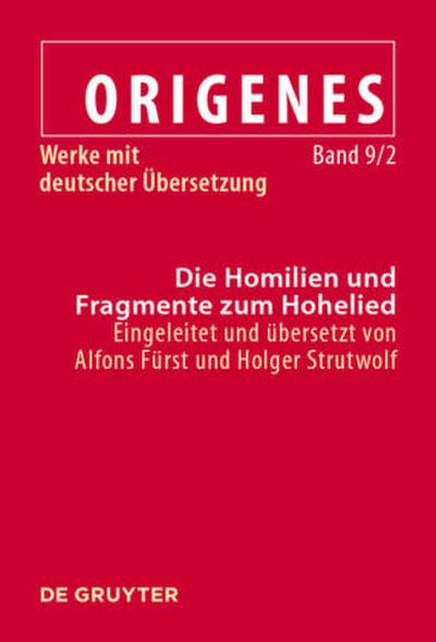 Origenes: Werke mit deutscher Übersetzung Die Homilien und Fragmente zum Hohelied