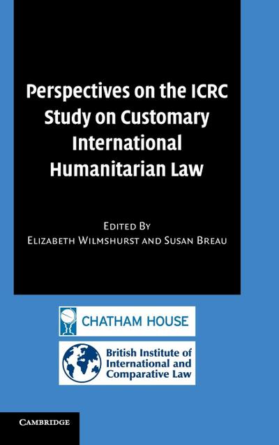 Perspectives on the ICRC Study on Customary International Humanitarian Law