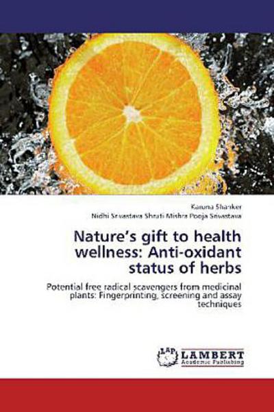 Nature’s gift to health wellness: Anti-oxidant status of herbs