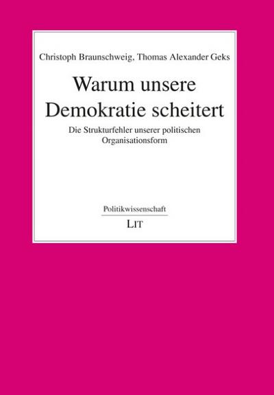 Warum unsere Demokratie scheitert