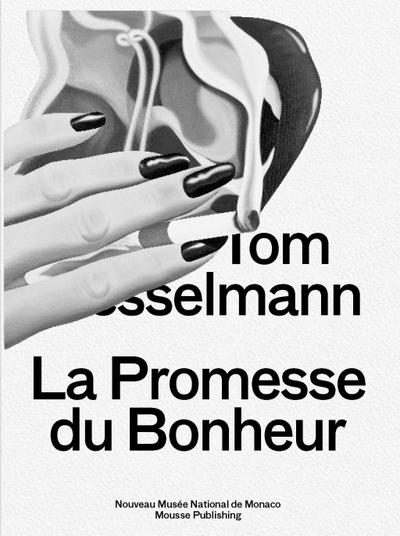 Tom Wesselmann: La Promesse Du Bonheur