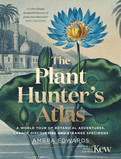 The Plant-Hunter’s Atlas
