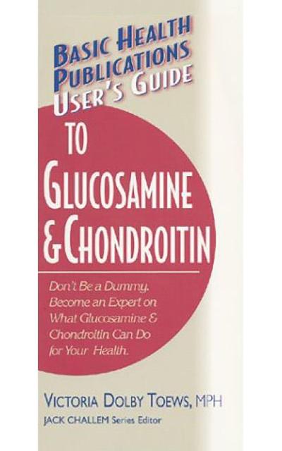 User’s Guide to Glucosamine and Chondroitin