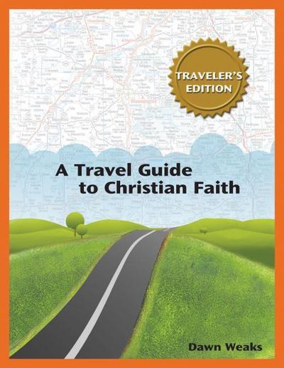 A Travel Guide to Christian Faith (Traveler’s Edition)