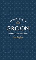 Stuff Every Groom Should Know