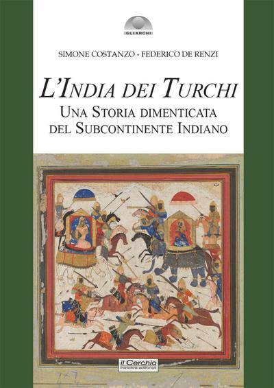 L’ India dei turchi. Una storia dimenticata del subcontinente indiano