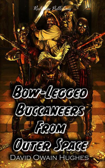 Bow-Legged Buccaneers from Outer Space
