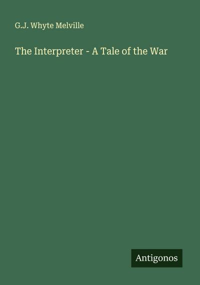 The Interpreter - A Tale of the War
