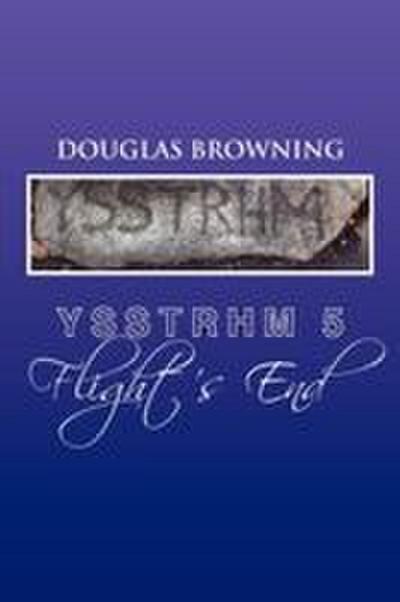 Ysstrhm 5, Flight’s End