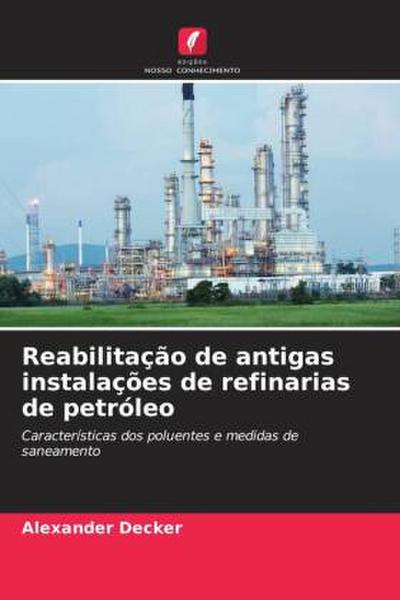 Reabilitação de antigas instalações de refinarias de petróleo