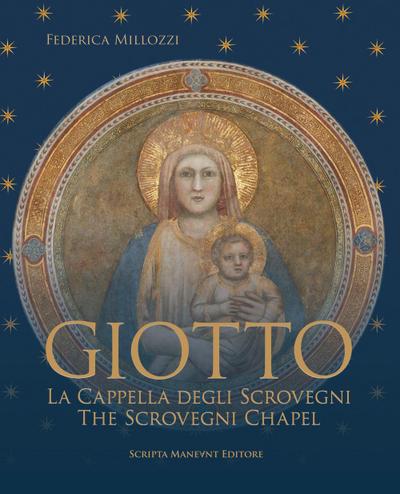 Millozzi, F: Giotto. La Cappella degli Scovegni-Giotto. The