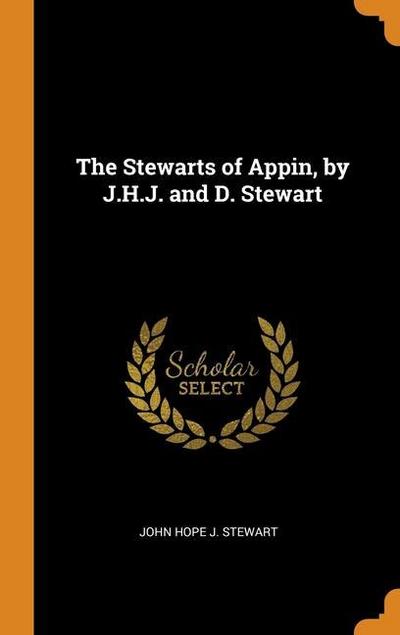 The Stewarts of Appin, by J.H.J. and D. Stewart