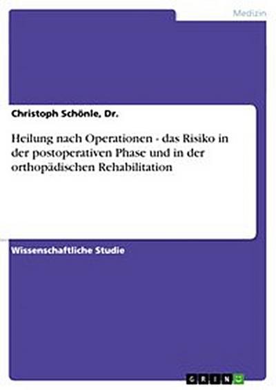 Heilung nach Operationen - das Risiko in der postoperativen Phase und in der orthopädischen Rehabilitation
