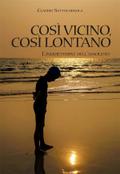 Così vicino, così lontano