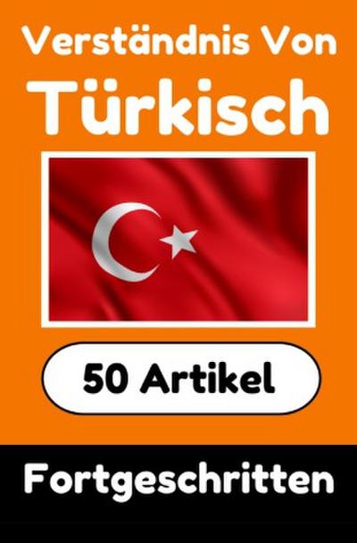 Verständnis von Türkisch | Türkisch lernen mit 50 interessanten Artikeln über Länder, Gesundheit, Sprachen und mehr