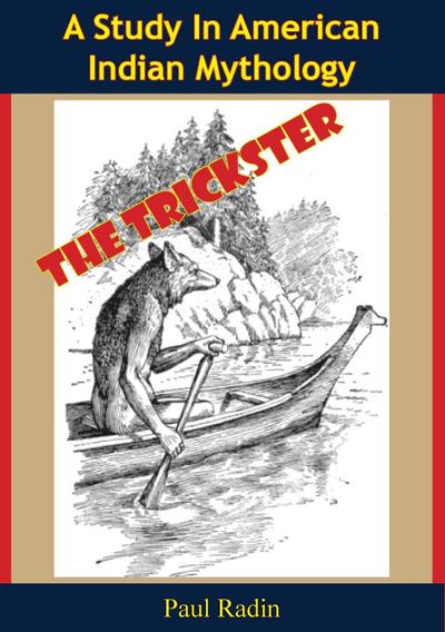 Trickster: A Study In American Indian Mythology